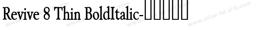 Revive 8 Thin BoldItalic字体转换